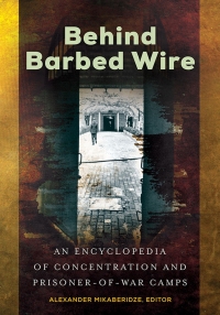 Cover image: Behind Barbed Wire 1st edition 9781440857614