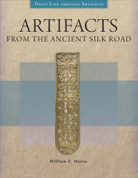صورة الغلاف: Artifacts from the Ancient Silk Road 1st edition