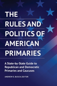صورة الغلاف: The Rules and Politics of American Primaries 1st edition 9781440859038