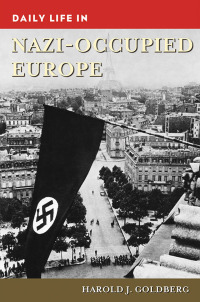 Immagine di copertina: Daily Life in Nazi-Occupied Europe 1st edition 9781440859113