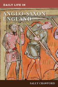 Cover image: Daily Life in Anglo-Saxon England 2nd edition 9781440859250