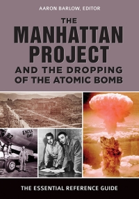 Cover image: The Manhattan Project and the Dropping of the Atomic Bomb 1st edition 9781440859434