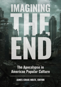 Cover image: Imagining the End 1st edition 9781440861017