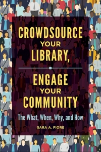 Cover image: Crowdsource Your Library, Engage Your Community 1st edition 9781440861116