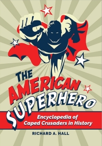 Cover image: The American Superhero 1st edition 9781440861239