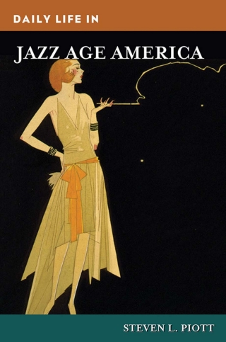 Imagen de portada: Daily Life in Jazz Age America 1st edition 9781440861659