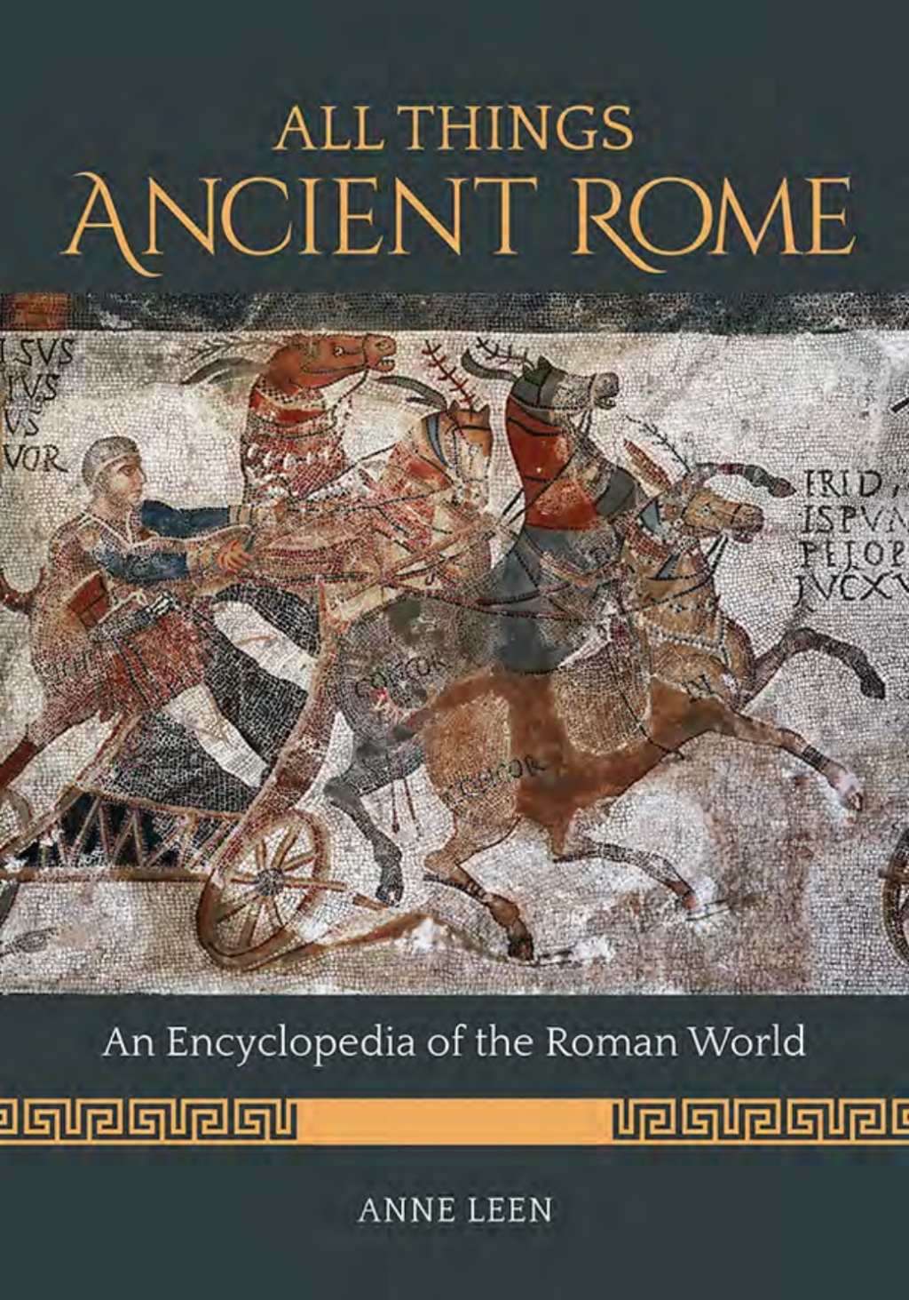All Things Ancient Rome [2 volumes] An Encyclopedia of the Roman World [2 volumes] 1st Edition