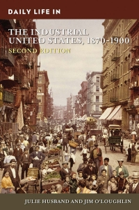 Omslagafbeelding: Daily Life in the Industrial United States, 1870-1900 2nd edition 9781440863486