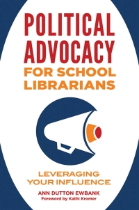 صورة الغلاف: Political Advocacy for School Librarians 1st edition 9781440863882