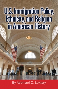 Cover image: U.S. Immigration Policy, Ethnicity, and Religion in American History 1st edition 9781440864377