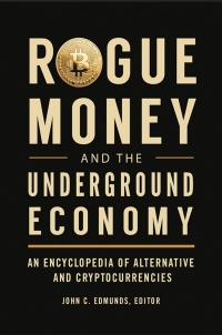 Cover image: Rogue Money and the Underground Economy 1st edition 9781440864551