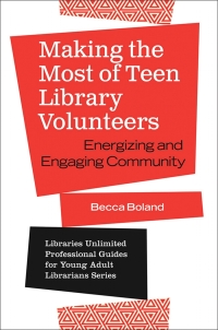 Cover image: Making the Most of Teen Library Volunteers 1st edition 9781440865626
