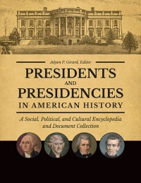 Omslagafbeelding: Presidents and Presidencies in American History [4 volumes] 1st edition 9781440865909