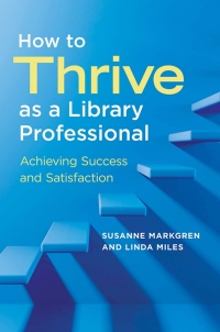 Cover image: How to Thrive as a Library Professional 1st edition 9781440867118