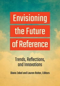 Imagen de portada: Envisioning the Future of Reference 1st edition 9781440867378