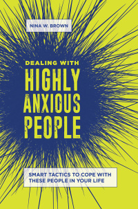 Cover image: Dealing with Highly Anxious People 1st edition 9781440867651