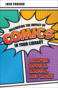 Omslagafbeelding: Maximizing the Impact of Comics in Your Library 1st edition 9781440868856