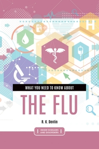 صورة الغلاف: What You Need to Know about the Flu 1st edition 9781440870071