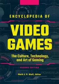 Cover image: Encyclopedia of Video Games [3 volumes] 2nd edition 9781440870194