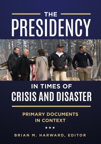 Immagine di copertina: The Presidency in Times of Crisis and Disaster 1st edition 9781440870880