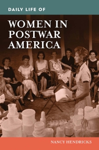 Cover image: Daily Life of Women in Postwar America 1st edition 9781440871283