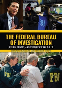 Cover image: The Federal Bureau of Investigation 1st edition 9781440871603