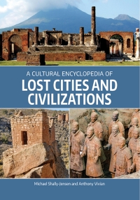 صورة الغلاف: A Cultural Encyclopedia of Lost Cities and Civilizations 1st edition