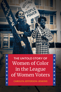 Cover image: The Untold Story of Women of Color in the League of Women Voters 1st edition 9781440874499