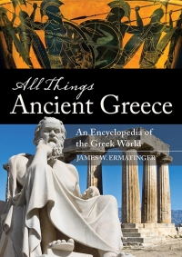 Cover image: All Things Ancient Greece [2 volumes] 1st edition