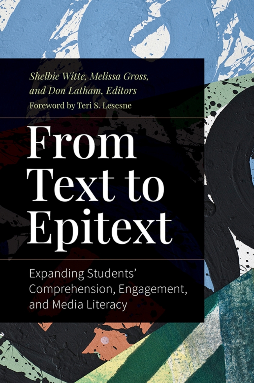 From Text to Epitext Expanding Students’ Comprehension, Engagement, and Media Literacy 1st Edition