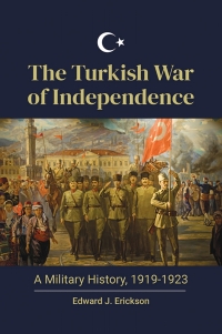 Cover image: The Turkish War of Independence 1st edition 9781440878411