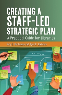 Cover image: Creating a Staff-Led Strategic Plan 1st edition 9781440879111