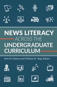 Cover image: News Literacy Across the Undergraduate Curriculum 1st edition 9781440879722