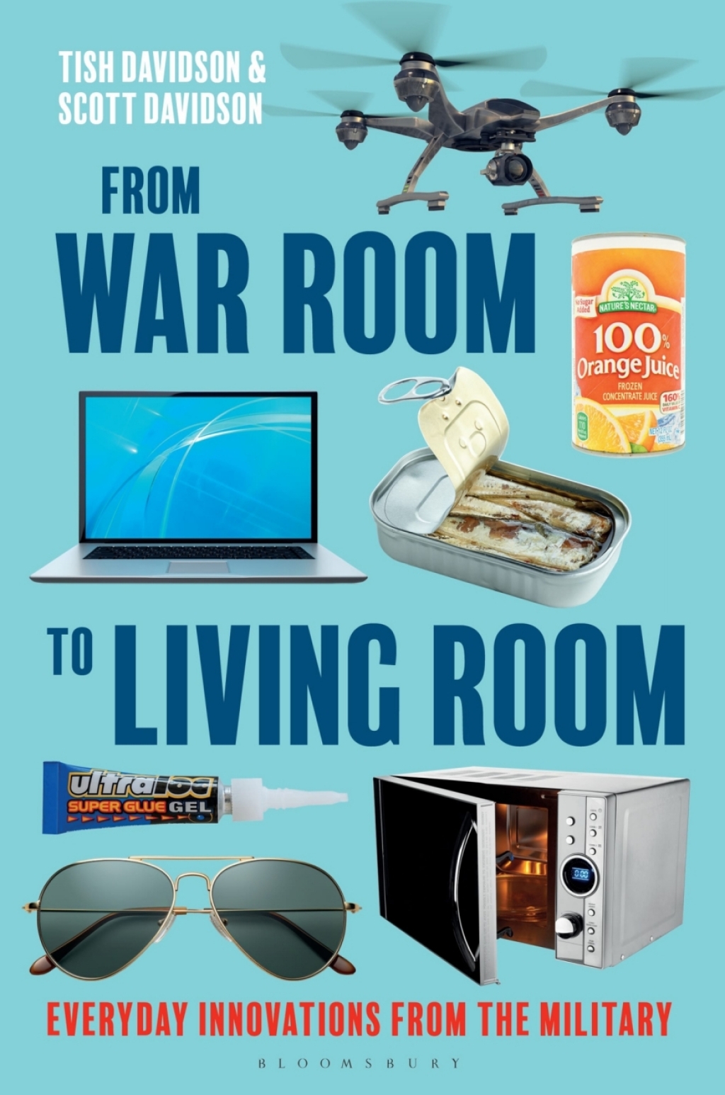 From War Room to Living Room Everyday Innovations from the Military 1st Edition