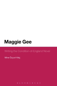 Cover image: Maggie Gee: Writing the Condition-of-England Novel 1st edition 9781472571618