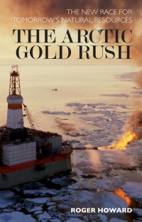 Cover image: The Arctic Gold Rush 1st edition 9781441181107