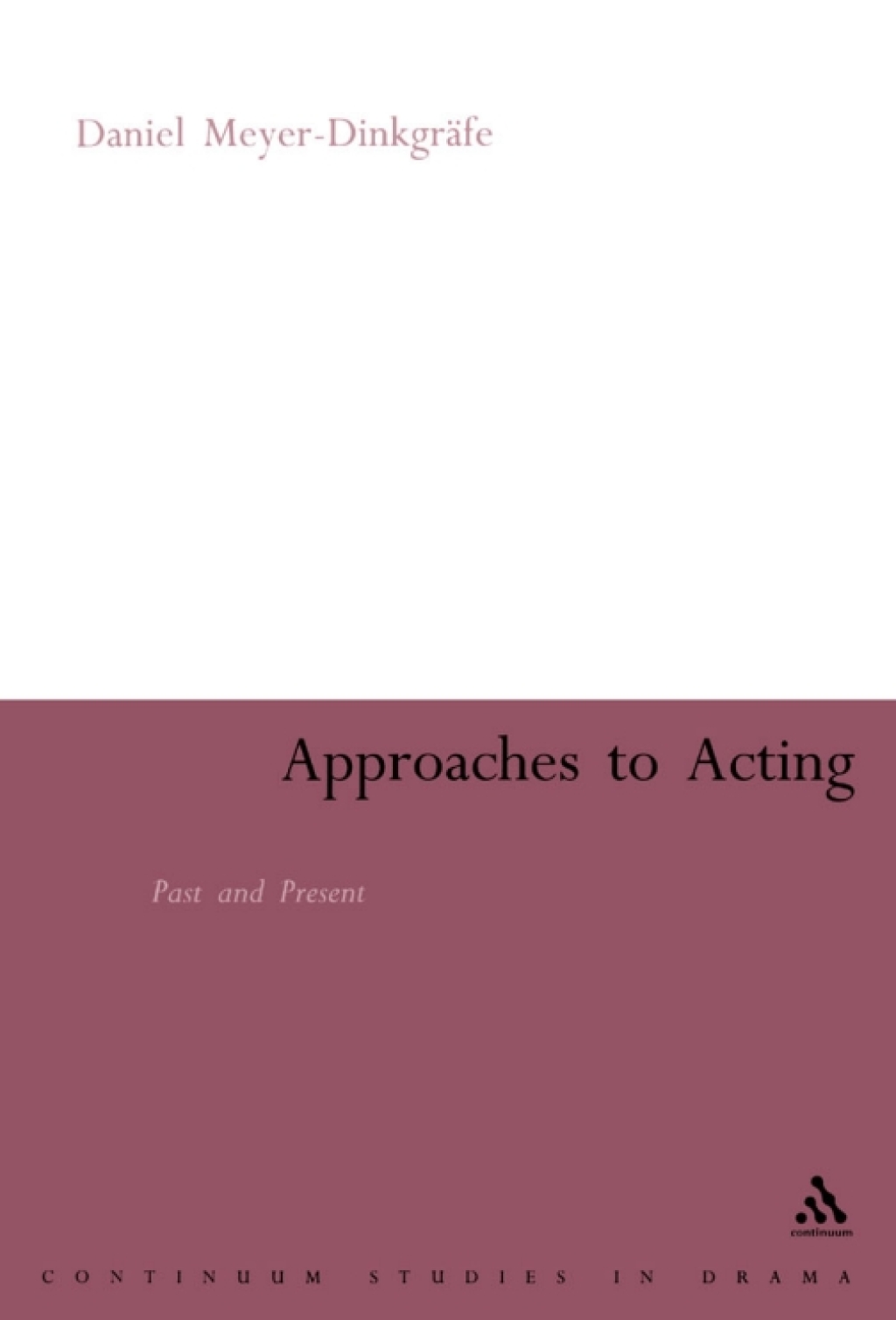 Approaches to Acting Past and Present 1st Edition