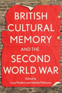Cover image: British Cultural Memory and the Second World War 1st edition 9781441142269