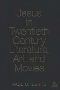 Imagen de portada: Jesus in Twentieth Century Literature, Art, and Movies 1st edition 9780826428400