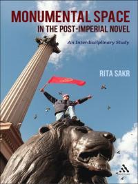 Titelbild: Monumental Space in the Post-Imperial Novel 1st edition 9781623565015