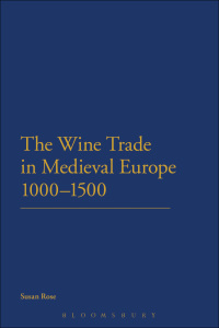 Imagen de portada: The Wine Trade in Medieval Europe 1000-1500 1st edition 9781623562236