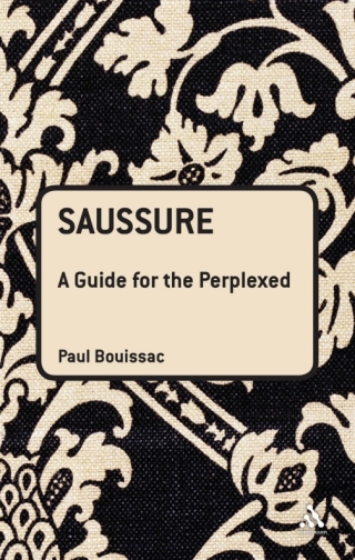 Imagen de portada: Saussure: A Guide For The Perplexed 1st edition 9781441186010