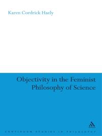 Cover image: Objectivity in the Feminist Philosophy of Science 1st edition 9780826499547