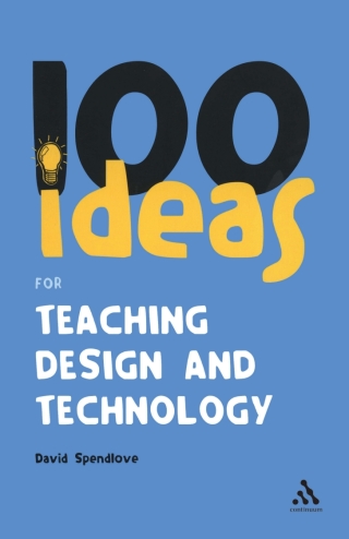 Cover image: 100 Ideas for Teaching Design and Technology 1st edition 9780826499752