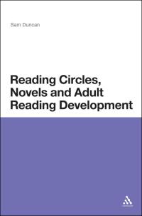 Imagen de portada: Reading Circles, Novels and Adult Reading Development 1st edition 9781472530141