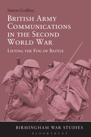 Cover image: British Army Communications in the Second World War 1st edition 9781472591333