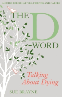 Titelbild: The D-Word: Talking about Dying 1st edition 9781441186799