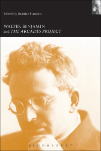 Cover image: Walter Benjamin and the Arcades Project 1st edition 9780826463876