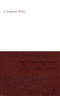 Imagen de portada: The American Dream and Contemporary Hollywood Cinema 1st edition 9781441129758