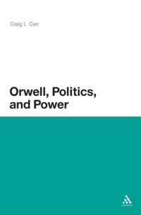 Cover image: Orwell, Politics, and Power 1st edition 9781441161833